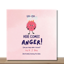 Uh-oh Here Comes Anger!